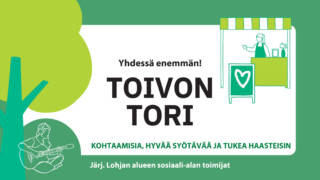 Toivontori: kohtaamisia, hyvää syötävää ja tukea haasteisiin.